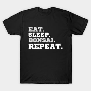 Eat Sleep Bonsai Repeat T-Shirt